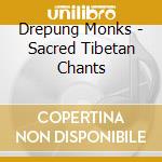 Drepung Monks - Sacred Tibetan Chants cd