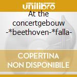 At the concertgebouw -*beethoven-*falla- cd musicale di Klemperer otto 51