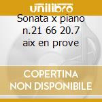 Sonata x piano n.21 66 20.7 aix en prove cd