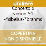Concerto x violino 54 -*sibelius-*brahms cd