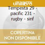 Tempesta 29 - pacific 231 - rugby - sinf cd musicale di Honegger
