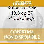 Sinfonia n.2 46 13.8 op 27 -*prokofiev/c cd