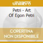 Petri - Art Of Egon Petri cd musicale di Petri egon 54 62
