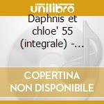 Daphnis et chloe' 55 (integrale) - shehe cd musicale di Ravel