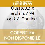 Quartetto x archi n.7 94 op 87 -*bridge- cd