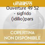 Ouverture 49 52 - sigfrido (idillio)pars cd musicale di Wagner