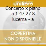 Concerto x piano n.1 47 27.8 lucerna - a cd