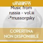 Music from russia - vol.iii -*mussorgsky cd