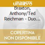 Braxton, Anthony/Ted Reichman - Duo (Leipzig) 1993 cd
