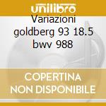 Variazioni goldberg 93 18.5 bwv 988 cd