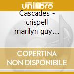 Cascades - crispell marilyn guy barry hemingway gerry cd
