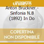 Anton Bruckner - Sinfonia N.8 (1892) In Do cd