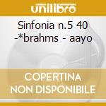 Sinfonia n.5 40 -*brahms - aayo cd