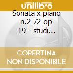 Sonata x piano n.2 72 op 19 - studi op 4 cd