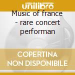 Music of france - rare concert performan cd musicale di Toscanini arturo 36