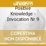 Positive Knowledge - Invocation Nr 9