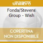 Fonda/Stevens Group - Wish cd musicale di Joe fonda & michael jefry grou