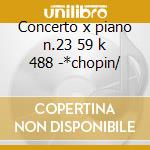 Concerto x piano n.23 59 k 488 -*chopin/ cd