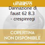 Dannazione di faust 62 8.3 - crespinregi cd