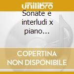 Sonate e interludi x piano preparato 96 cd
