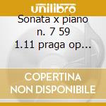 Sonata x piano n. 7 59 1.11 praga op 10 cd