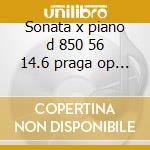 Sonata x piano d 850 56 14.6 praga op 53 cd