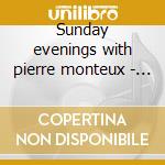 Sunday evenings with pierre monteux - br cd