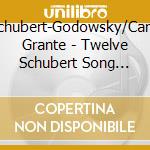 Schubert-Godowsky/Carlo Grante - Twelve Schubert Song Transcriptions cd