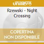 Rzewski - Night Crossing cd