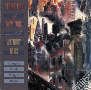 String Trio Of New York With Anthony Davis - Ellington, Monk, Mingus, Davis cd musicale di String trio of new york