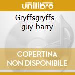 Gryffsgryffs - guy barry cd
