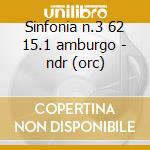 Sinfonia n.3 62 15.1 amburgo - ndr (orc) cd