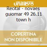 Recital - novaes guiomar 49 26.11 town h cd