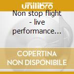 Non stop flight - live performance recor cd musicale di Deep listening band