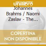 Johannes Brahms / Naomi Zaslav - The Intimate Brahms cd musicale di Brahms, Johannes/Naomi Zaslav