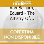 Van Beinum, Eduard - The Artistry Of E.Van Beinum (4 Cd) cd musicale di Van Beinum, Eduard