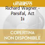 Richard Wagner - Parsifal, Act Iii cd