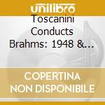 Toscanini Conducts Brahms: 1948 & 1946 Broadcast cd