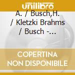 A. / Busch,H. / Kletzki Brahms / Busch - Concerto For Violin & Cello