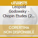 Leopold Godowsky - Chopin Etudes (2 Cd) cd musicale di Godowsky/Chopin/Carlo Grante