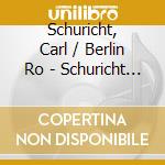 Schuricht, Carl / Berlin Ro - Schuricht Special ! (4 Cd) cd musicale di Schuricht, Carl/Berlin Ro