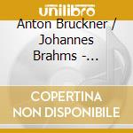 Anton Bruckner / Johannes Brahms - Knappertsbusch Conducts cd musicale di Bruckner / Johannes Brahms / Knappertsbusch / Munich Po