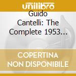 Guido Cantelli: The Complete 1953 New York Concert - Verdi, Liszt, Debussy, Ravel cd musicale di Cantelli, Guido
