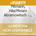 Plitmann, Hila/Miriam Abramowitsch - Two Song Cycles Or Voice And Piano cd musicale di Plitmann, Hila/Miriam Abramowitsch