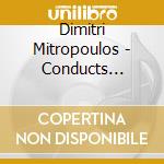 Dimitri Mitropoulos - Conducts Schonberg, Scriabin And Schmidt (2 Cd) cd musicale di Mitropoulos, Dimitri