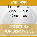 Francescatti, Zino - Violin Concertos