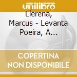 Llerena, Marcus - Levanta Poeira, A Brazilian Guitar Treasury cd
