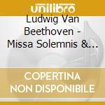 Ludwig Van Beethoven - Missa Solemnis & Symphony No.5 (2 Cd) cd musicale di Beethoven, L.V./Erich Kleiber