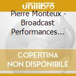 Pierre Monteux - Broadcast Performances From California, 1941-1952 (13 Cd) cd