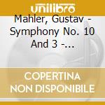 Mahler, Gustav - Symphony No. 10 And 3 - F. Charles Adler, Cond. (2 Cd) cd musicale di Mahler, Gustav